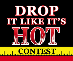 Oct. 22-Nov. 19: Drop It Like It’s Hot Contest