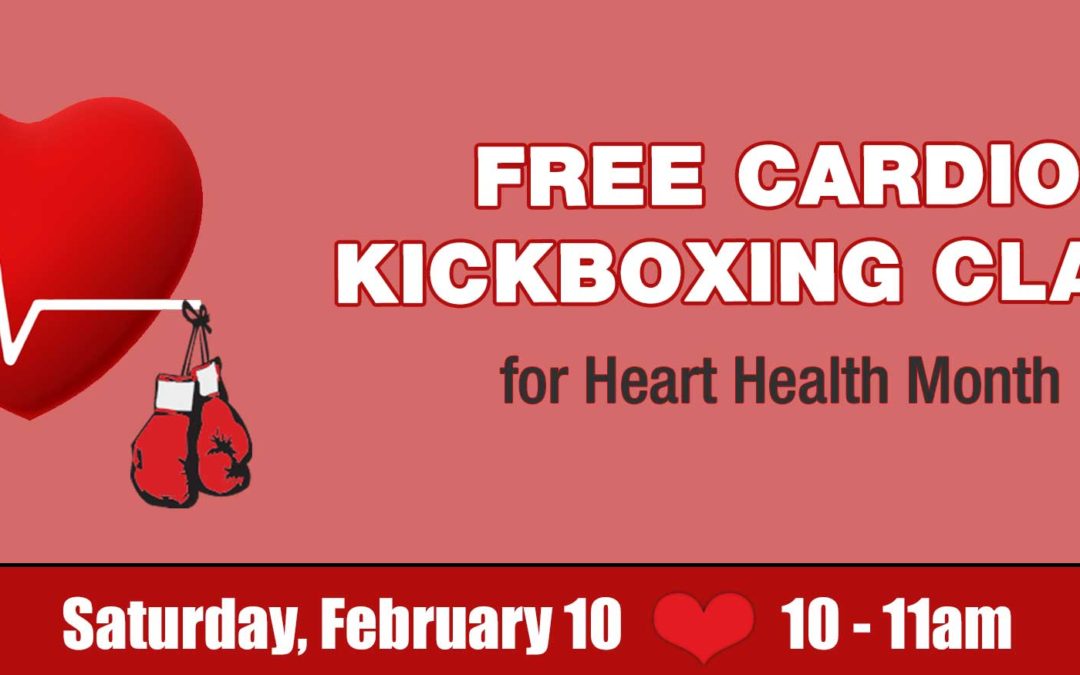 Feb. 10: Free Cardio Kickboxing for Heart Health Month