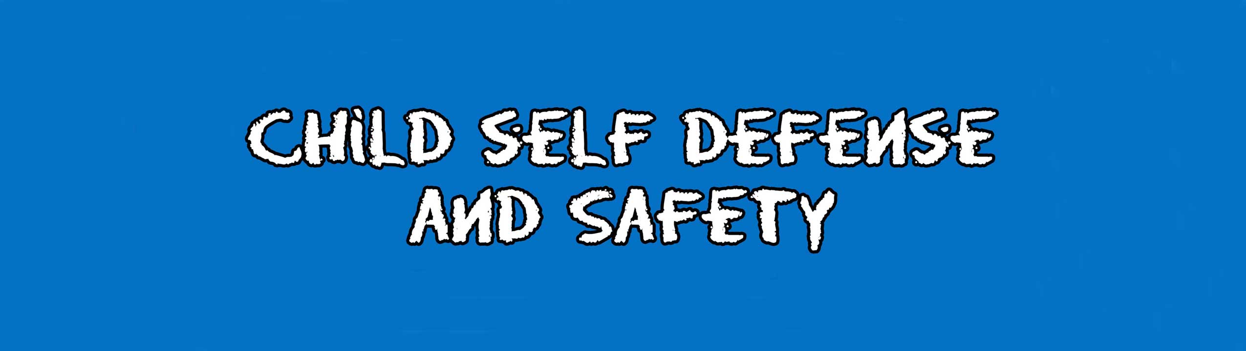 Aug 4: Child Self Defense and Safety Workshop