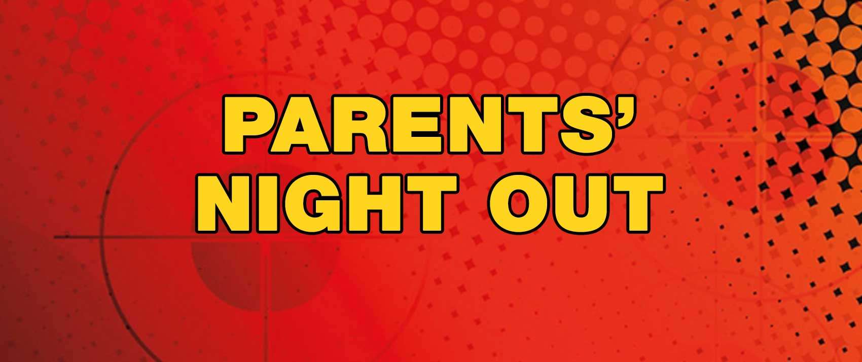 March 29: Parents’ Night Out