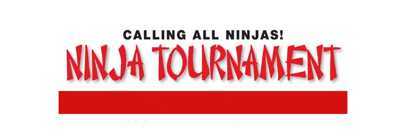 November 5 & 6: Ninja Tournament