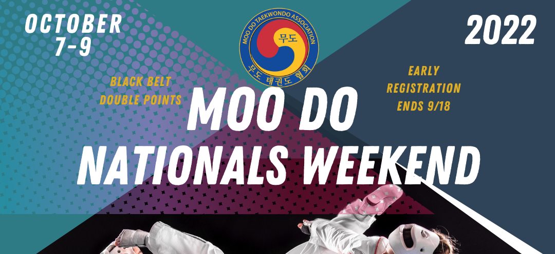 October 7, 8, & 9: Moo Do Nationals Weekend