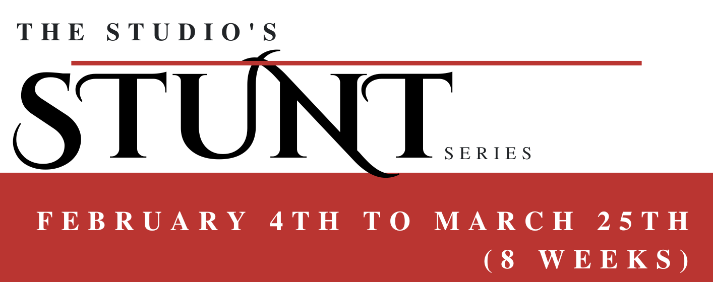 February 4: STUNT Series