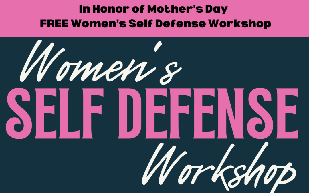 May 9: Women’s Self Defense Workshop