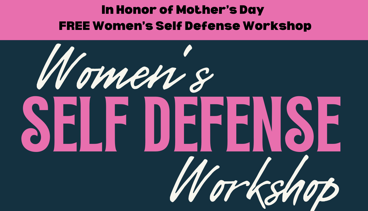 May 9: Women’s Self Defense Workshop