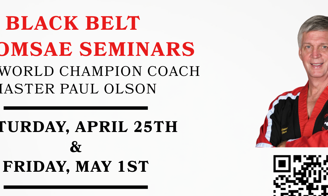 April 25: Black Belt Poomsae Seminars with Master Olson