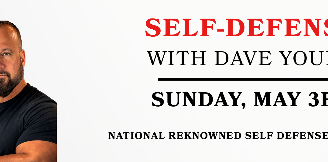 May 3: Self-Defense Seminar with Dave Young