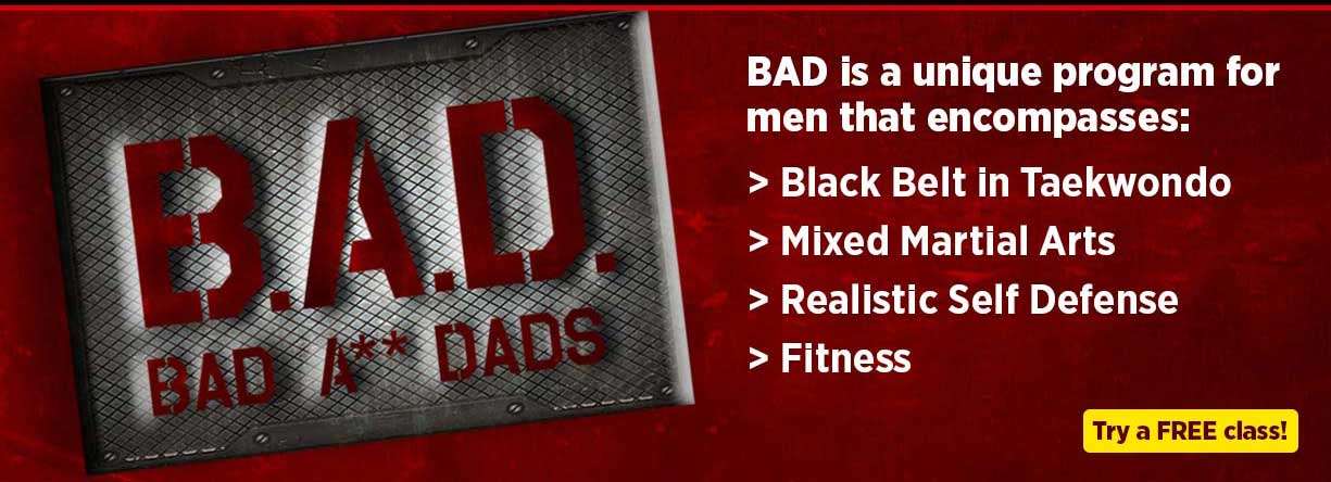 BAD is a unique program for men that encompasses black belt in taekwondo, mixed martial arts, realistic self defense, fitness